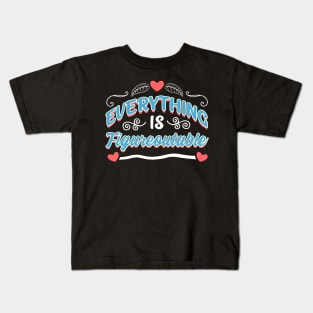 Cute Everything Is Figureoutable Motivational Kids T-Shirt